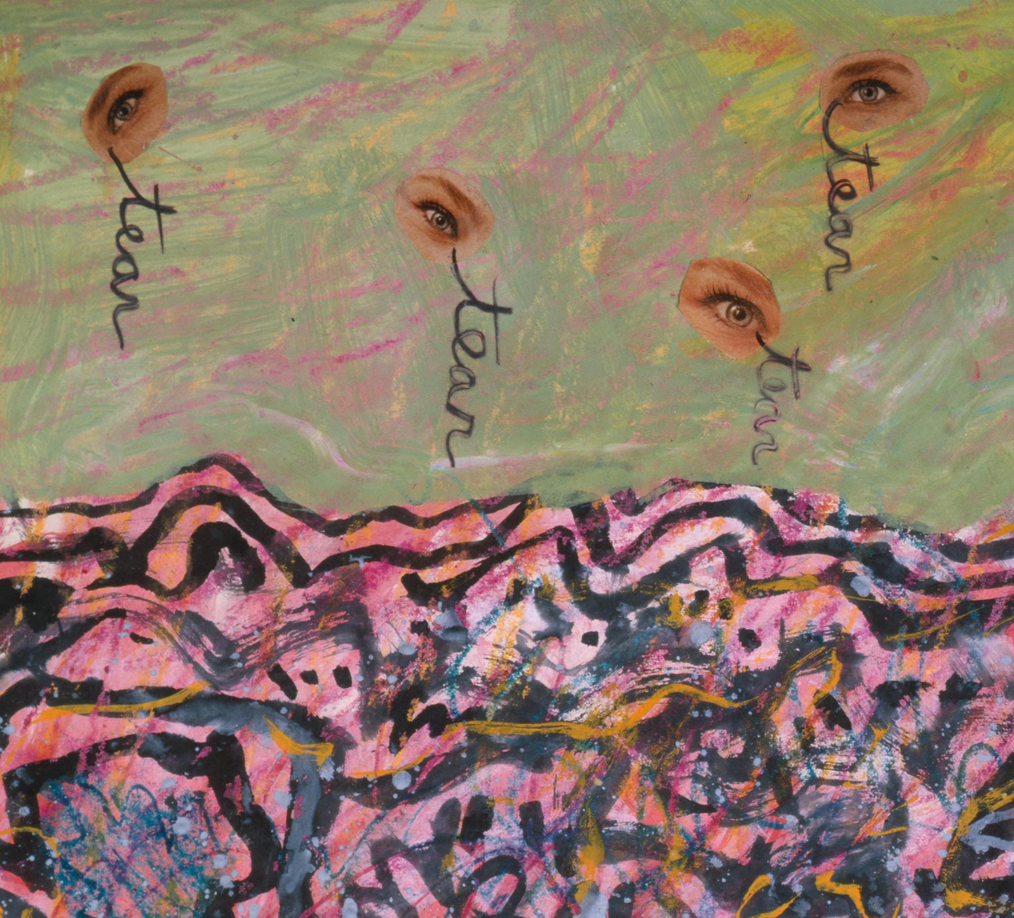 a painted landscape with collaged eyes with the word tear written under each