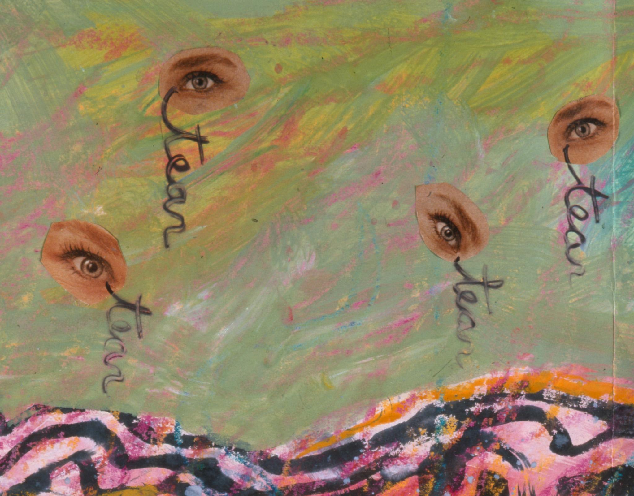 a painted landscape with collaged eyes with the word tear written under each